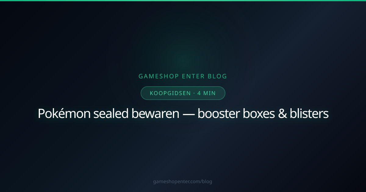 Sealed Pokémon booster boxes en blisters bewaren in topconditie